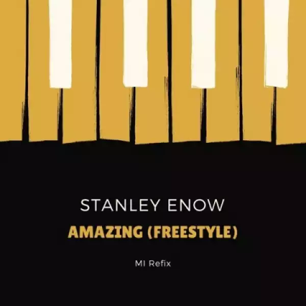 Stanley Enow - Amazing (Freestyle)